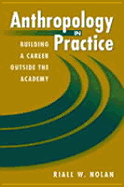 Anthropology in Practice - Nolan, Riall W