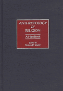 Anthropology of Religion: A Handbook