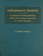 Anthropometric Standards: An Interactive Nutritional Reference of Body Size and Body Composition for Children and Adults