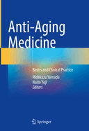 Anti-Aging Medicine: Basics and Clinical Practice