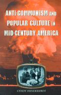 Anti-Communism and Popular Culture in Mid-Century America