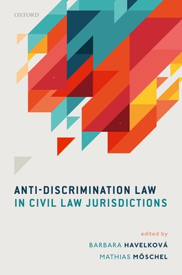 Anti-Discrimination Law in Civil Law Jurisdictions - Havelkov, Barbara (Editor), and Mschel, Mathias (Editor)