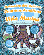 ANTI-ESTRES Libro De Colorear Para Adultos: Animales del Ocano, Criaturas Acuticas y Vida Marina