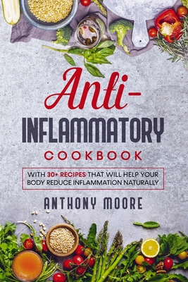 Anti-Inflammatory: Best anti-inflammatory recipes - Moore, Anthony