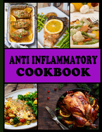 Anti Inflammatory Cookbook: 50 Quick, Healthy And Easy Recipes