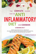 Anti Inflammatory Diet Cookbook: How To Reduce disease Naturally: 200 Fast And Simple Recipes For The 15 Best Anti-Inflammatory Foods. Easy, Healthy And Tasty Recipes That Will Make You Feel Better Than Ever!