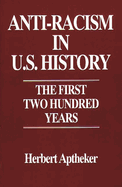 Anti-Racism in U.S. History: The First Two Hundred Years