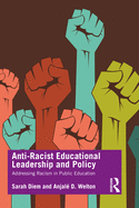 Anti-Racist Educational Leadership and Policy: Addressing Racism in Public Education