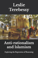 Anti-rationalism and Islamism: Exploring the Repression of Reasoning