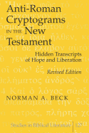 Anti-Roman Cryptograms in the New Testament: Hidden Transcripts of Hope and Liberation