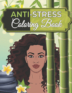 Anti-Stress Coloring Book: For Adults and Teens, Stress Relieving Designs and Inspirational Quotes.
