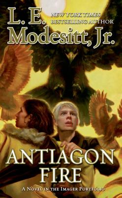 Antiagon Fire - Modesitt, L E, Jr.