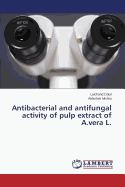 Antibacterial and Antifungal Activity of Pulp Extract of A.Vera L.