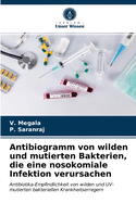 Antibiogramm von wilden und mutierten Bakterien, die eine nosokomiale Infektion verursachen