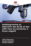 Antibiogramme et dtection des BLSE et des LBM chez les bactries  Gram ngatif