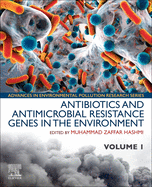 Antibiotics and Antimicrobial Resistance Genes in the Environment: Volume 1 in the Advances in Environmental Pollution Research series