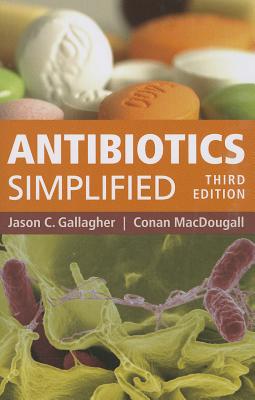 Antibiotics Simplified - Gallagher, Jason C, and MacDougall, Conan