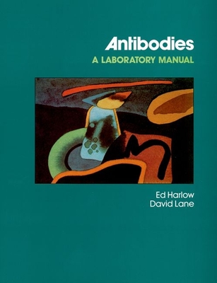 Antibodies: A Laboratory Manual - Harlow, Ed, and Lane, David P