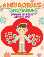 Antibodies and More: Immune System Coloring Book