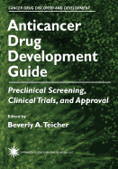Anticancer Drug Development Guide: Preclinical Screening, Clinical Trials, and Approval