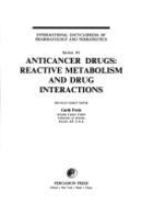 Anticancer Drugs Volume 2: Reactive Metabolism & Drug Interactions - Powis, Garth