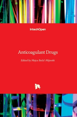 Anticoagulant Drugs - Bozic-Mijovski, Mojca (Editor)