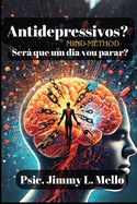 Antidepressivos? Ser que um dia vou parar?: MIND-Method: Multilingual Immersive Neurocognitive Detachment Method