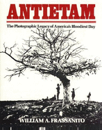 Antietam: A Photographic Legacy of America's Bloodiest Day - Frassanito, William A