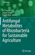 Antifungal Metabolites of Rhizobacteria for Sustainable Agriculture