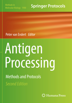 Antigen Processing: Methods and Protocols - Van Endert, Peter (Editor)