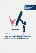 Antigenic Epitopes Expressed During Fascioliasis in Cattle