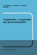 Antiglobulins, Cryoglobulins and Glomerulonephritis: Second International Milano Meeting of Nephrology 30 September - 1 October 1985