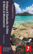 Antigua, St Kitts & Montserrat Footprint Focus Guide: Includes Barbuda, Nevis, Brimstone Hill Fortress