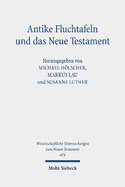 Antike Fluchtafeln Und Das Neue Testament: Materialitat - Ritualpraxis - Texte