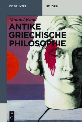 Antike Griechische Philosophie - Knoll, Manuel
