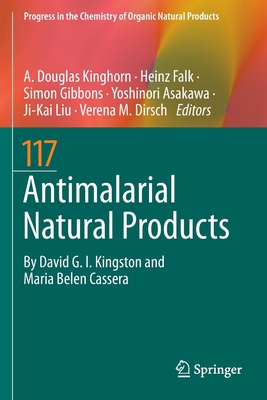 Antimalarial Natural Products - Kinghorn, A. Douglas (Editor), and Falk, Heinz (Editor), and Gibbons, Simon (Editor)