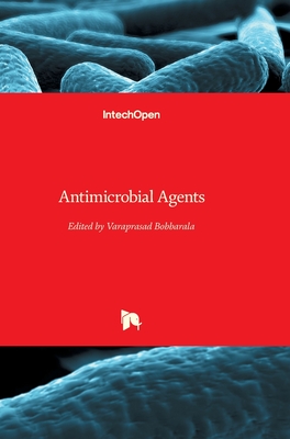 Antimicrobial Agents - Bobbarala, Varaprasad (Editor)