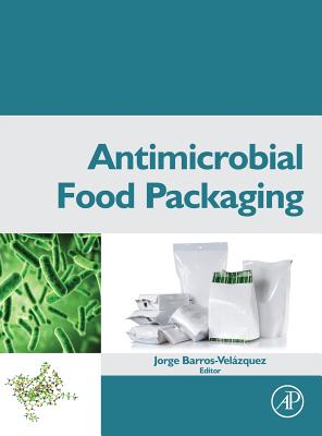 Antimicrobial Food Packaging - Barros-Velazquez, Jorge (Editor)