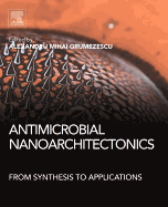 Antimicrobial Nanoarchitectonics: From Synthesis to Applications