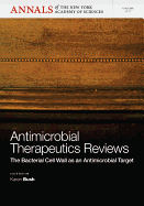 Antimicrobial Therapeutics Reviews: The Bacterial Cell Wall as an Antibiotic Target, Volume 1277