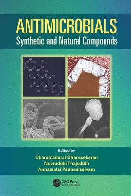 Antimicrobials: Synthetic and Natural Compounds - Dhanasekaran, Dharumadurai (Editor), and Thajuddin, Nooruddin (Editor), and Panneerselvam, A. (Editor)