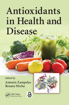 Antioxidants in Health and Disease - Zampelas, Antonis (Editor), and Micha, Renata (Editor)