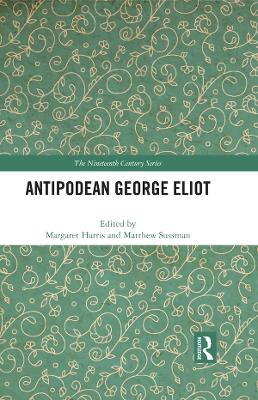 Antipodean George Eliot - Harris, Margaret (Editor), and Sussman, Matthew (Editor)