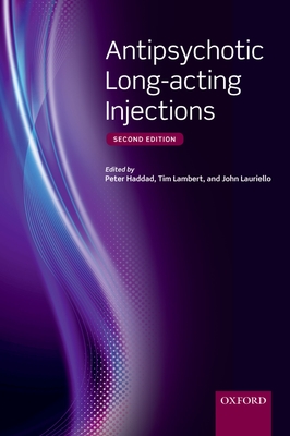 Antipsychotic Long-acting Injections - Haddad, Peter (Editor), and Lambert, Tim (Editor), and Lauriello, John (Editor)