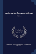 Antiquarian Communications; Volume 2