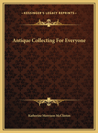 Antique Collecting For Everyone