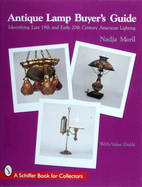 Antique Lamp Buyer's Guide: Identifying Late 19th and Early 20th Century American Lighting