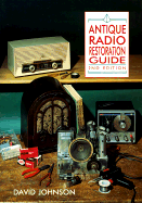 Antique Radio Restoration Guide - Johnson, David