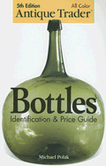 Antique Trader Bottles Identification & Price Guide - Polak, Michael