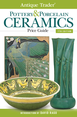 Antique Trader Pottery & Porcelain Ceramics Price Guide - Rago, David (Introduction by)